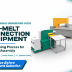 Hot-melt connection equipment guide from joint design through process validation